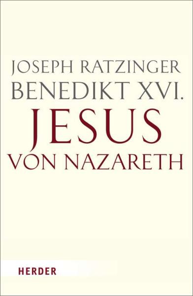 Jesus von Nazareth Joseph Ratzinger Benedikt XVI.Deutsch